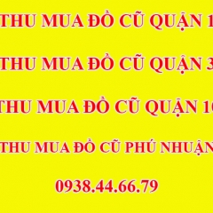 Thu Mua Đồ Cũ Quận 1, Thu Mua Đồ Cũ Quận 3, Thu Mua Đồ Cũ Quận Phú Nhuận, Thu Mua Đồ Cũ Quận Bình Thạnh