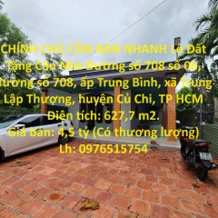 CHÍNH CHỦ CẦN BÁN NHANH Lô Đất Tặng Căn Nhà Đường số 708, Huyện Củ Chi, TP HCM