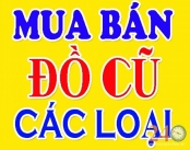 Thu Mua Đồ Cũ Biên Hòa Đồng Nai, Thu Mua Đồ Cũ Dĩ An Bình Dương, Thu Mua Đồ Cũ Quận 9