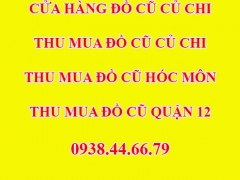 Cửa Hàng Đồ Cũ Tỉnh Lộ 8 Củ Chi, Thu Mua Đồ Cũ Bình Mỹ Củ Chi